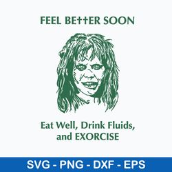 feel better soon eat well drink fluids and exorcise svg, png dxf eps file