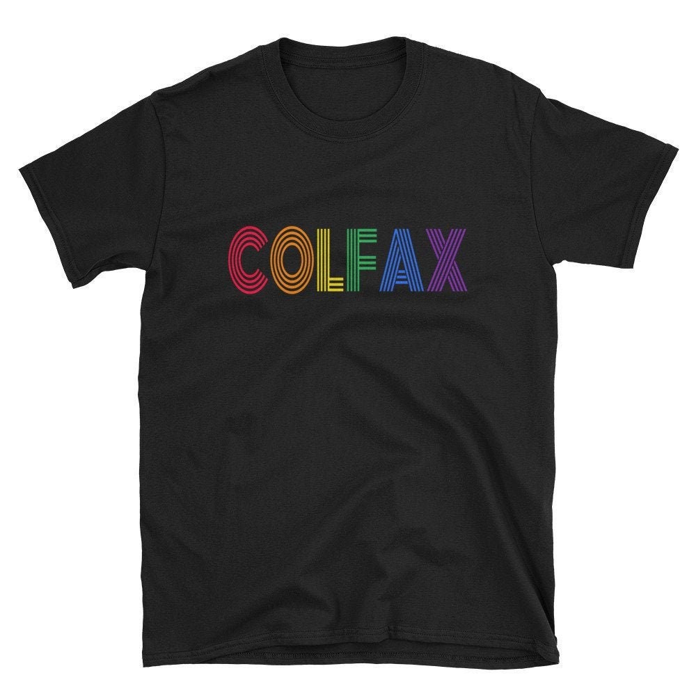 Gay Colfax  Funny Cute Denver Colorado Gay Queer Lesbian LGBTQ Trans Transgender Pride Bisexual Rainbow Birthday Gift Shirt T-Shirt Tee.jpg