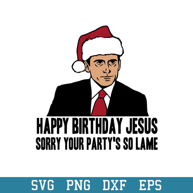 Michael Happy Birthday Jesus Sorry Your Party_s So Lame Svg, Halloween Svg, Png Dxf Eps Digital File.jpeg