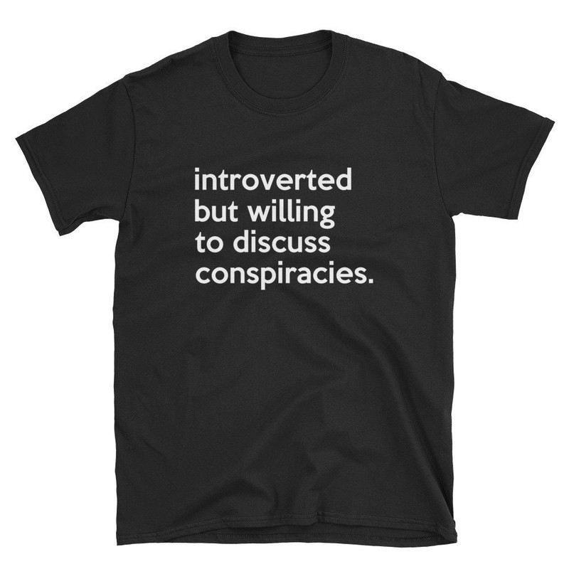 Introverted Conspiracy Conspiracy Shirt Conspiracy Tee Conspiracy T-Shirt Conspiracy Theory Conspiracy Theorist Flat Earth.jpg