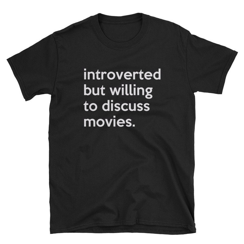 Introverted But Willing To Discuss Movies Movie Shirt Movie Lover Binge Watch Movie Movie Marathon Film Buff Critic T-Shirt.jpg