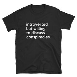 introverted conspiracy conspiracy shirt conspiracy tee conspiracy t-shirt conspiracy theory conspiracy theorist fl
