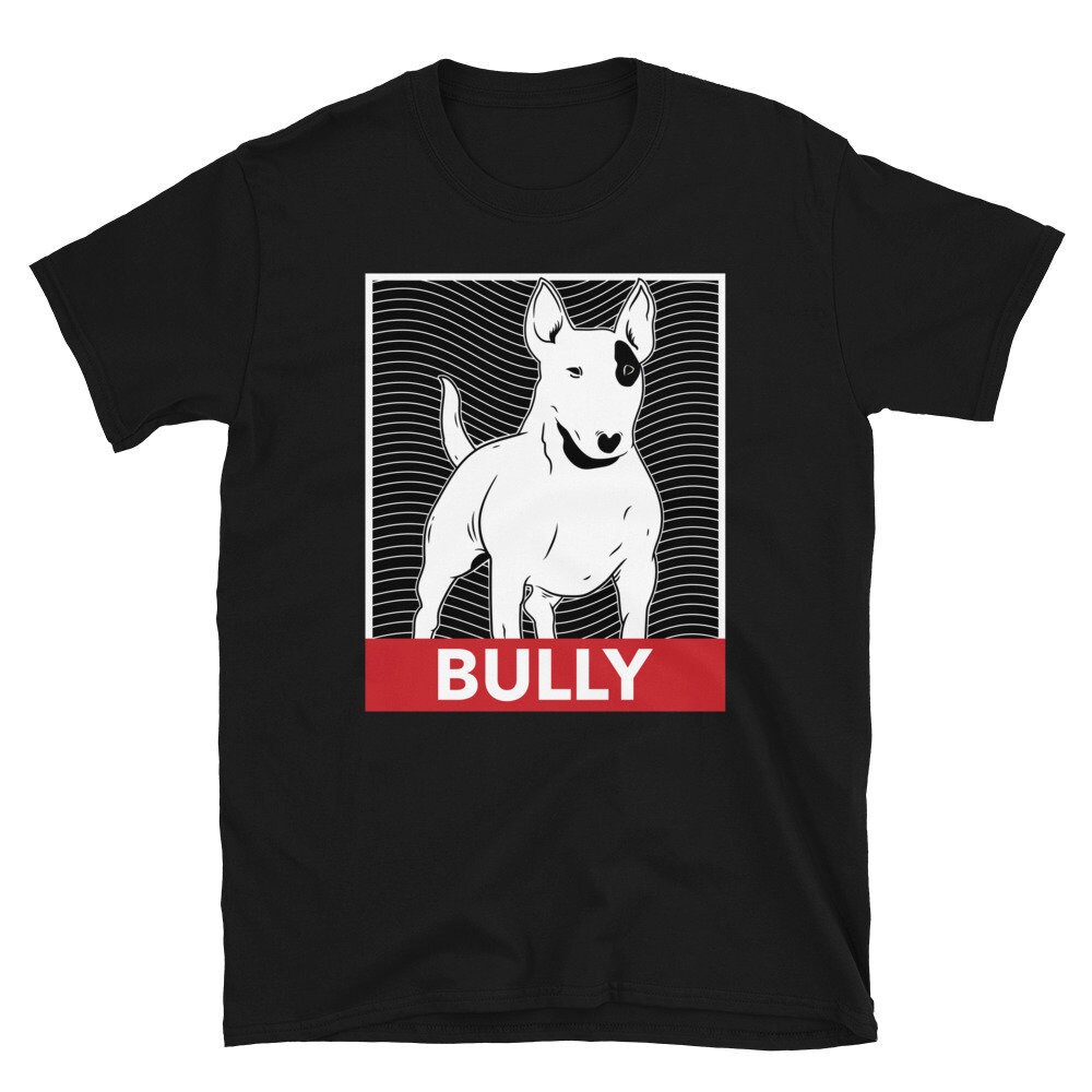 Bully Bull Terrier Bully Shirt Bull Terrier Shirt Bull Terrier T-Shirt Bull Terrier Tee Bull Terrier Gift Terrier Shirt Gift.jpg