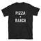 Pizza Shirt Ranch Shirt Pizza Plus Ranch Funny Pizza Shirt Pizza Lover Ranch Lover Pizza Tee Pizza T-Shirt Ranch Tee.jpg