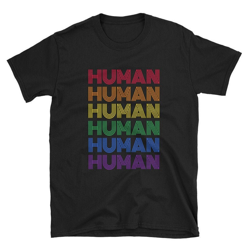 Human Gay Pride Shirt Gay Rainbow Shirt Bisexual Shirt Pansexual Shirt Lesbian Shirt Gay Pride Tee Gay Pride Month Funny.jpg