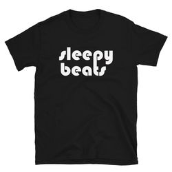 sleepy beats  lofi shirt  lo-fi shirt  lo fi shirt  lo fi music  lofi music  ambient music  atmospheric music  dj