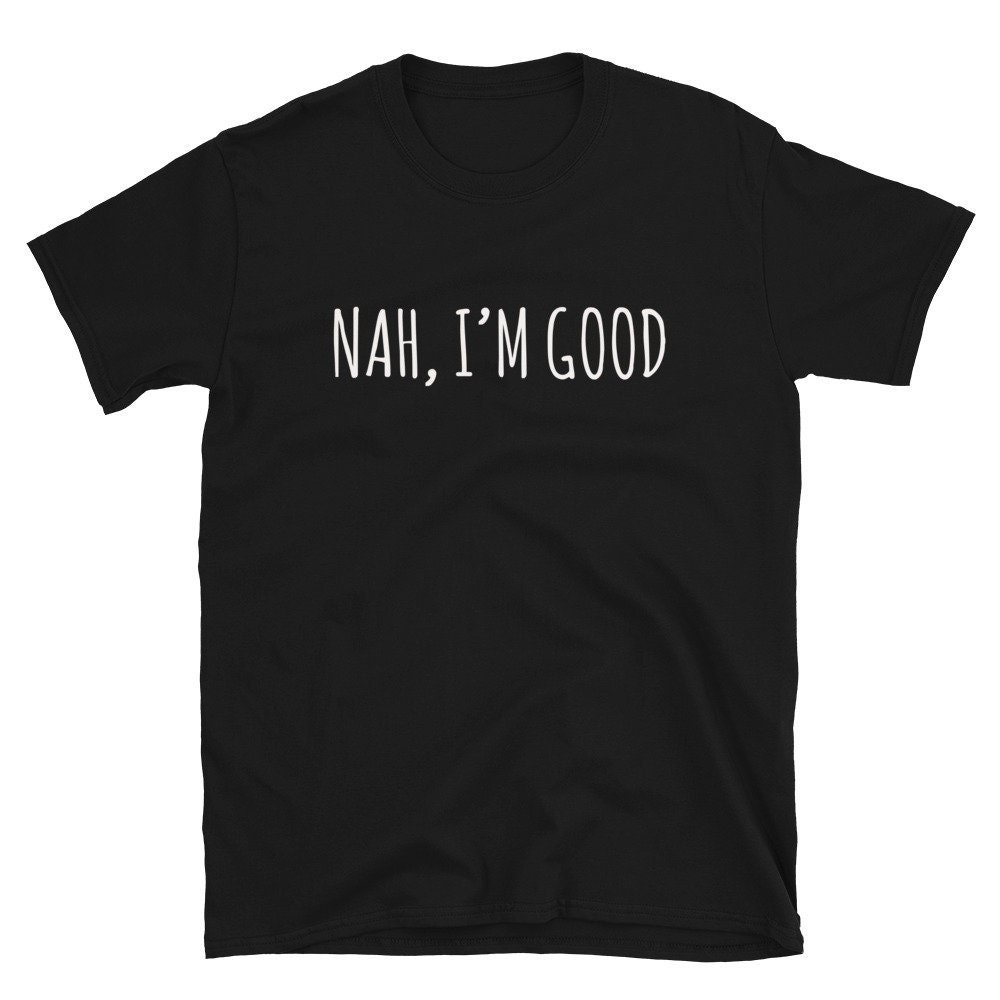 Nah I'm Good Introvert Shirt Socially Awkward INFJ Shirt Introverted Introvert Tee Introvert Gift INFJ Tee Single Shirt.jpg