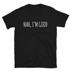 nah i'm good introvert shirt socially awkward infj shirt introverted introvert tee introvert gift infj tee singl