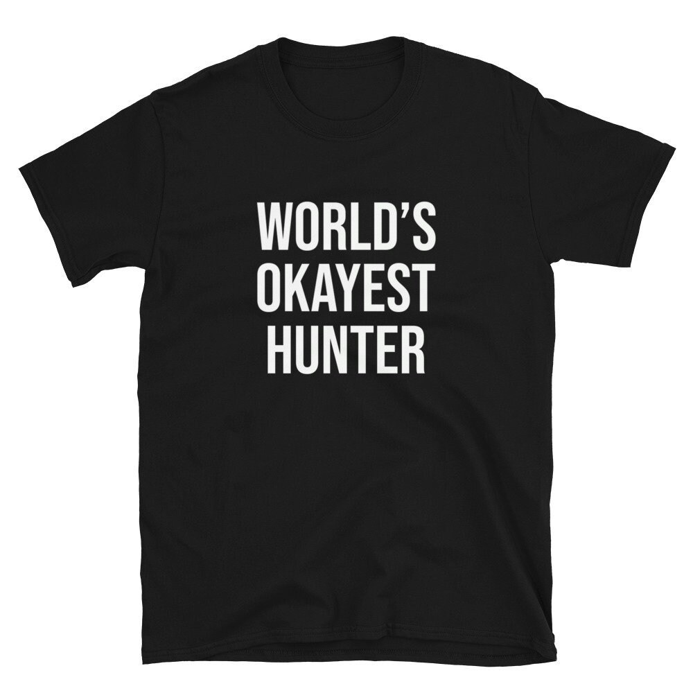 World's Okayest Hunter Deer Hunter Shirt Duck Hunter Shirt Turkey Hunter Shirt Deer Hunting Shirt Duck Hunting Shirt Gift.jpg