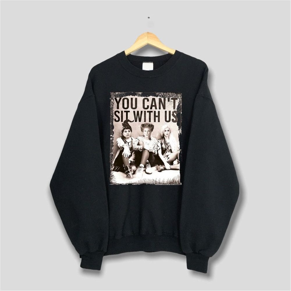 MR-1192023103532-you-cant-sit-with-us-shirt-sanderson-sisters-sweatshirt-image-1.jpg