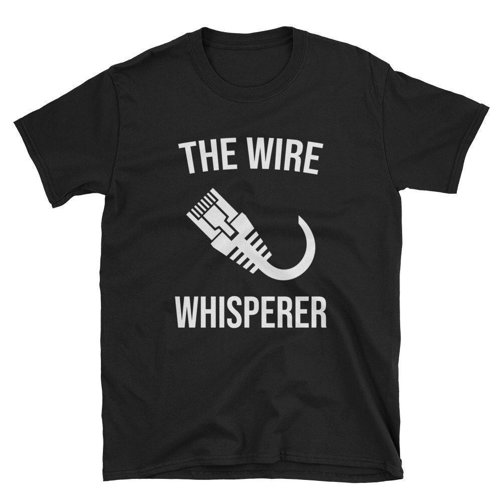 The Wire Whisperer IT Shirt Computer Repair Networker Shirt Computer Networking Computer Shirt IT Gift Computer Nerd Gift.jpg