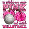 In October we wear pink and watch Volleyball png, Cancer Awareness png, find a cure png, fight Cancer png, sublimate designs download - 1.jpg