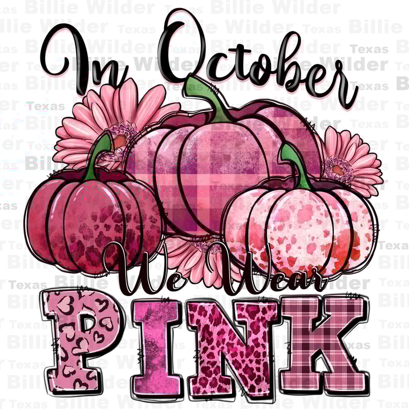 In october we wear pink png sublimation design download, Breast Cancer png, Cancer Awareness png,Fight Cancer png,sublimate designs download - 1.jpg