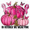 In October we wear pink with pumpkin png sublimation design download, Cancer Awareness png, find a cure png, fight Cancer png, download - 1.jpg