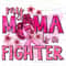 My mama is a fighter with ribbon png sublimation design download, Cancer Awareness png, find a cure png, fight Cancer png,sublimate download - 1.jpg