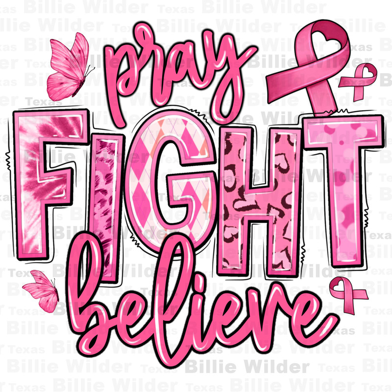 Pray fight believe png sublimation design download, breast cancer png,fight against cancer png, cancer awareness,sublimate designs download - 1.jpg