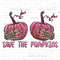 Save the pumpkins png sublimation design download, Cancer Awareness png, find a cure png, fight Cancer png, sublimate designs download - 1.jpg