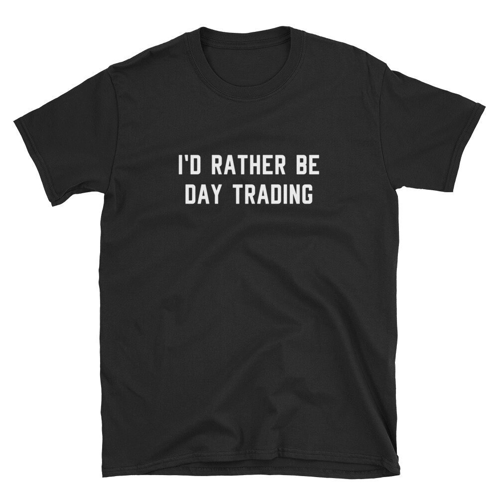 Investor Shirt  Day Trade Shirt  Day Trader Shirt  Day Trading Shirt  Day Trading T-Shirt  Day Trading Tee Day Trader T-Shirt  Invest.jpg