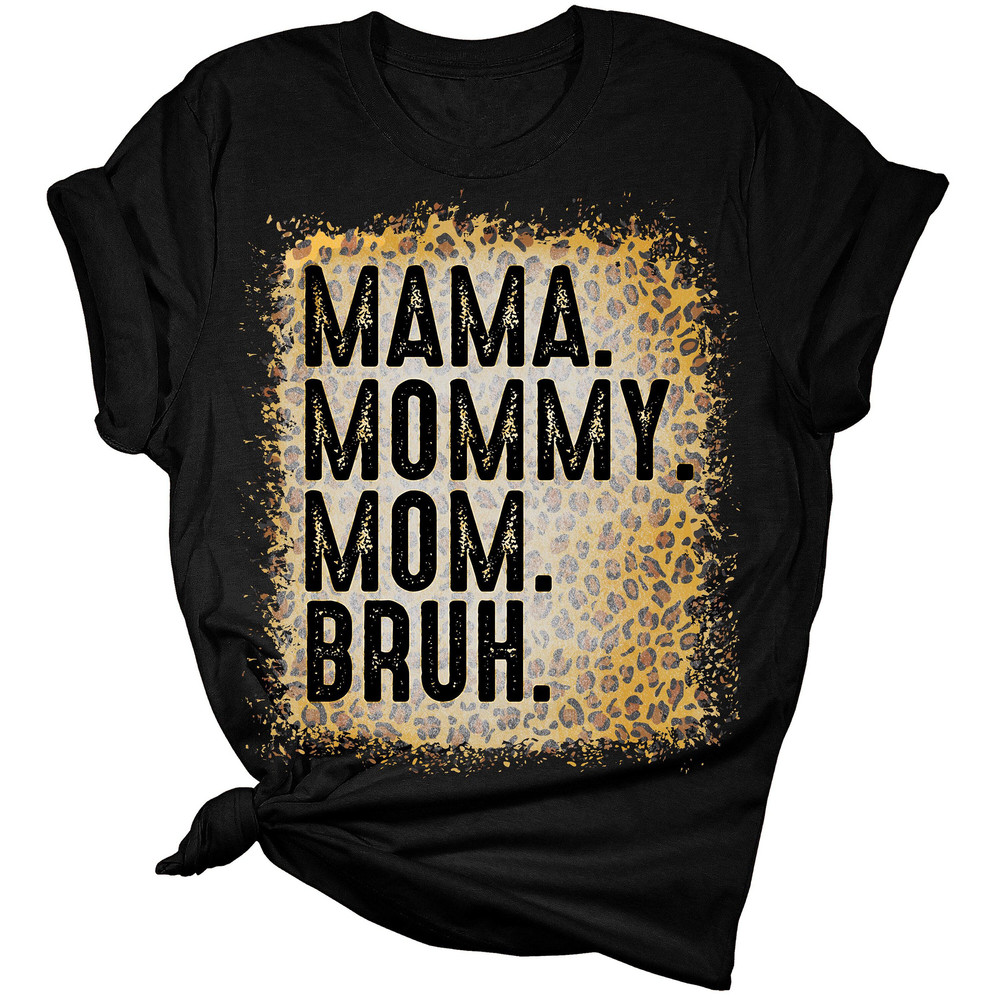 Mama Mommy Mom Bruh Shirt Women's Print Leopard Bleach Mom T-Shirt.jpg