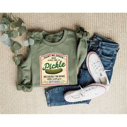 pickle sweatshirt,paint me green,call me pickle,gardening crewneck,vintage pickles, pickle tshirt