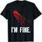 Im Fine Blood Splatter Funny Halloween Bloody Shirt Costume.jpg