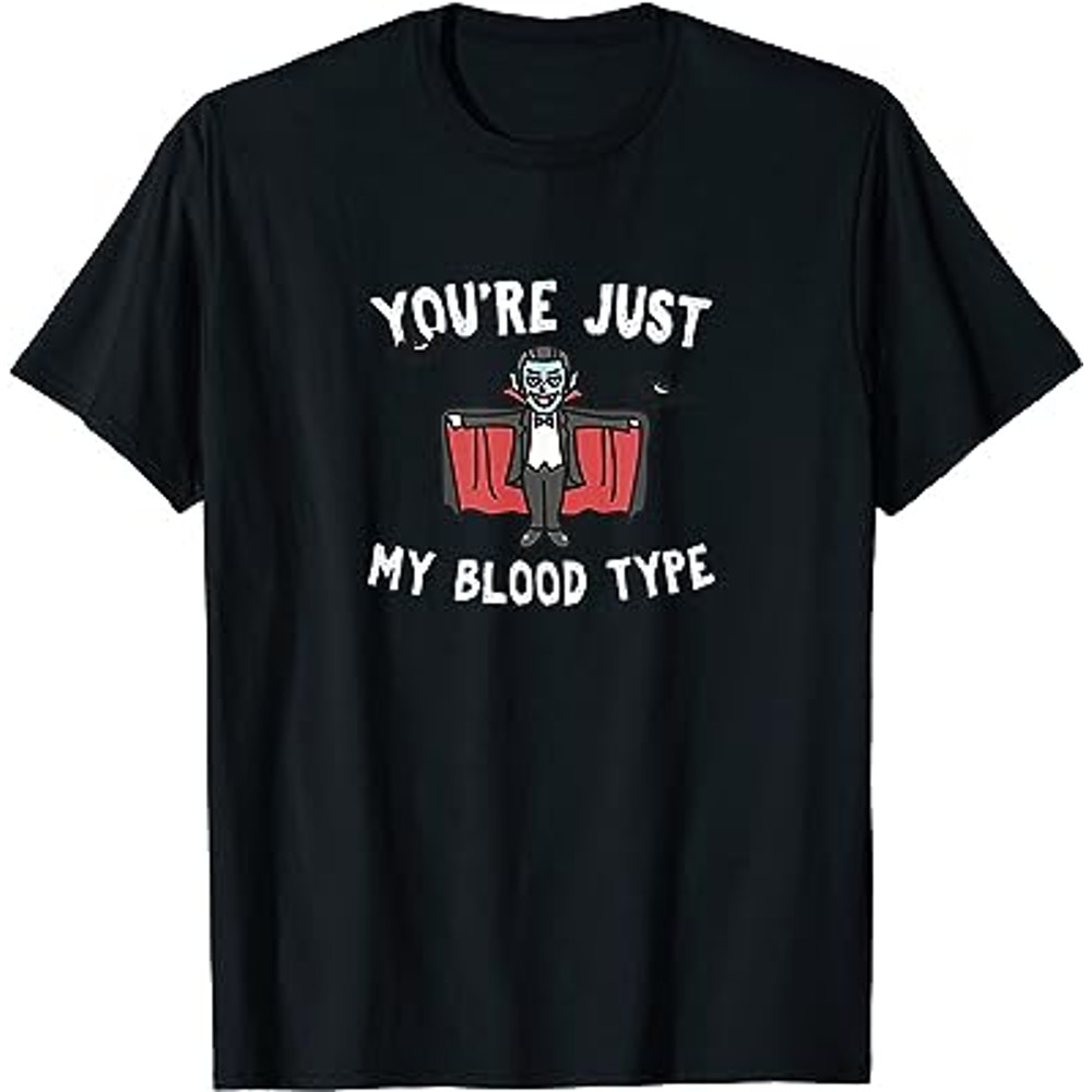 You're just my blood type Halloween funny Halloween T-Shirt.jpg