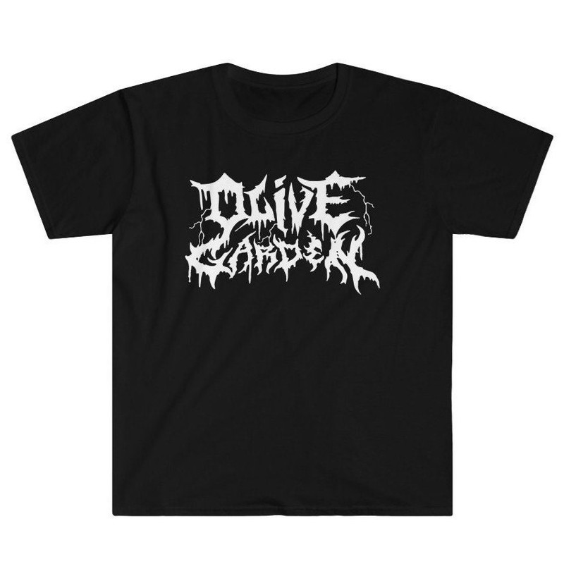 Olive Garden - Heavy Metal Funny Meme Hardcore Death Metal Band Tee Emo Goth Unisex T-Shirt.jpg