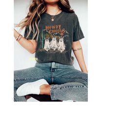 howdy ghouls halloween comfort colors shirt, lets go ghouls shirt, halloween shirt, retro halloween shirt, cowgirl hallo