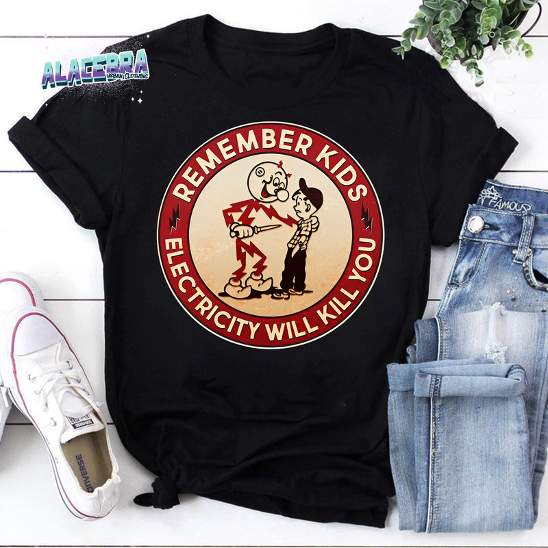 Funny Retro Vintage Electricity Will Kill You Emblem Vintage T-Shirt, Electricity Can Kill Shirt, For Children Shirt.jpg