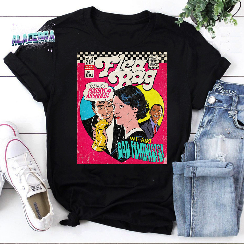We Are Bad Feminists Fleabag Unisex Vintage T-Shirt, Strong Women Shirt, Feminist Strong Women Shirt, Feminist Shirt.jpg