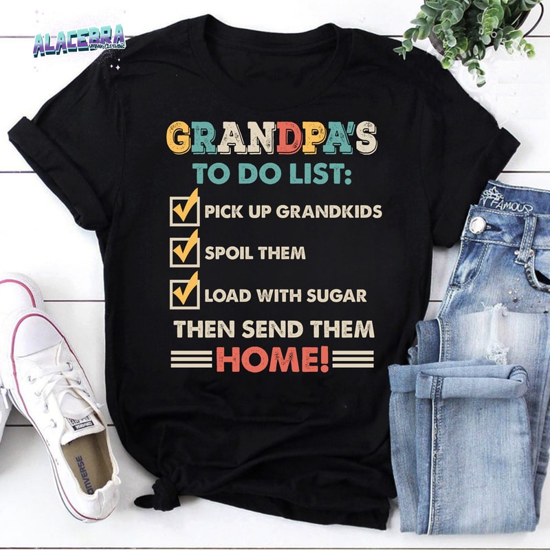 Grandpa’s To Do List Pick Up Grandkids Spoil Them Load With Sugar Then Send Them Home Vintage T-Shirt, For Grandpa Shirt.jpg