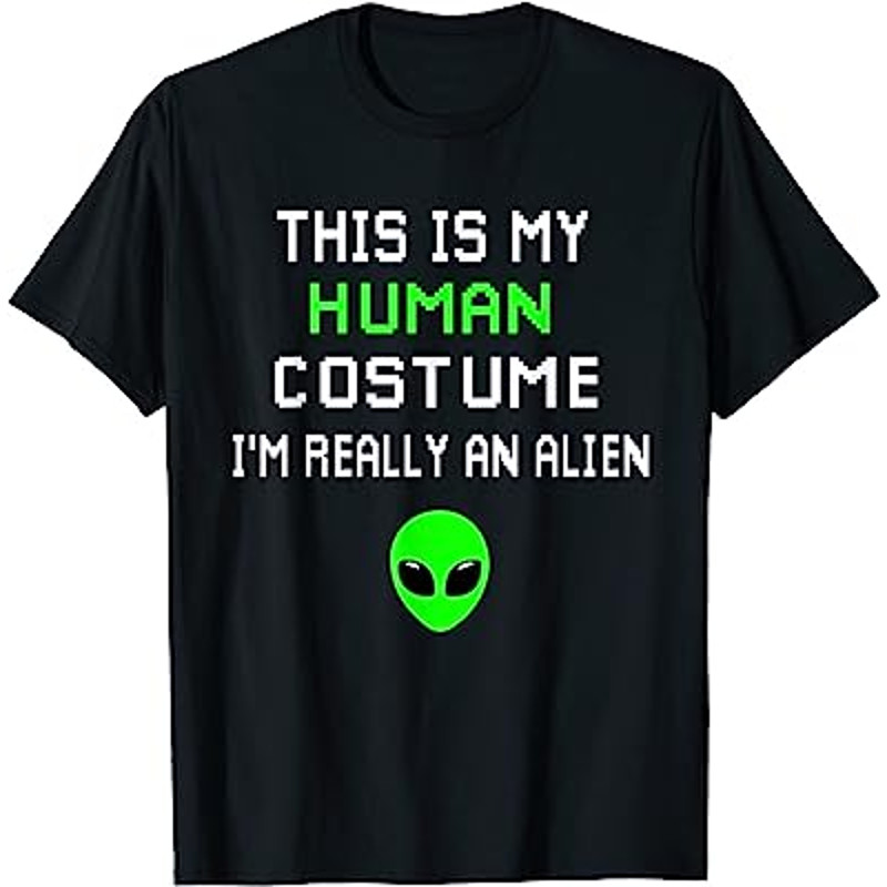 Weird Funny This is My Human Costume I'm Really An Alien T-Shirt.jpg