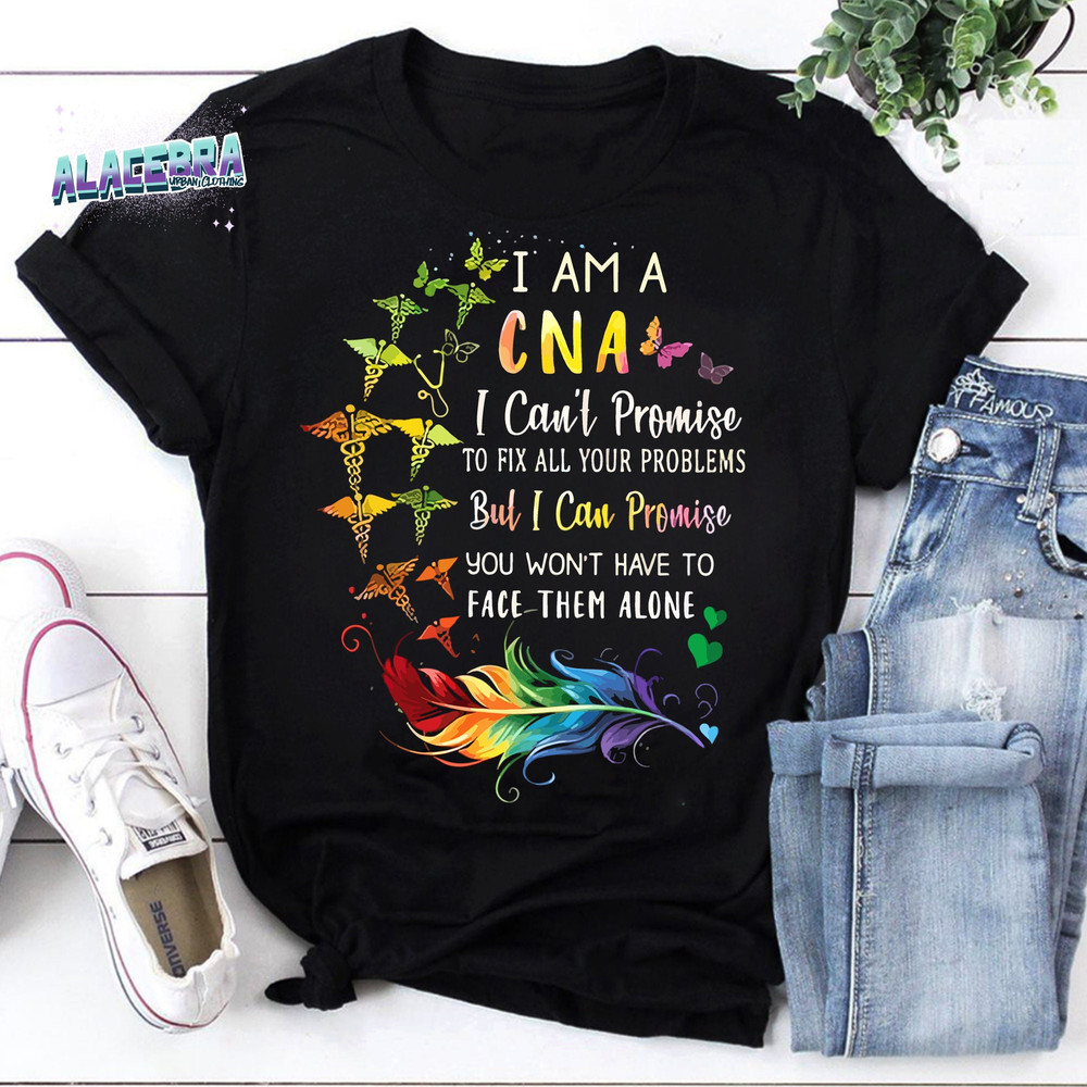 I Am A Cna I Cant Promise To Fix All Your Problems Vintage T-Shirt, Am A CNA Shirt, Love You Shirt, Fix Your Problems Shirt.jpg