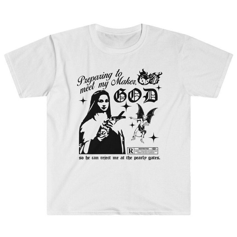 Preparing to Meet My Maker, God So He Can Reject Me at The Pearly Gates Atheist Agnostic Antichrist Irreligious Fuck Religion Unisex T-Shirt.jpg