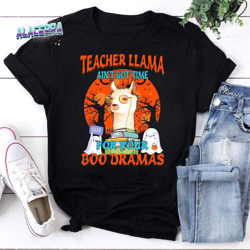 Halloween Teacher Llama Ain’t Got Time For Your Boo Dramas Vintage T-Shirt, Teacher Shirt, Funny Halloween Teacher Llama Shirt.jpg