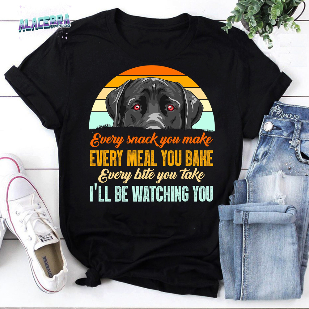 Vintage Every Snack You Make Every Meal You Bake I’ll Be Watching You Funny Black Labrador Vintage T-Shirt, Black Labrador Shirt.jpg