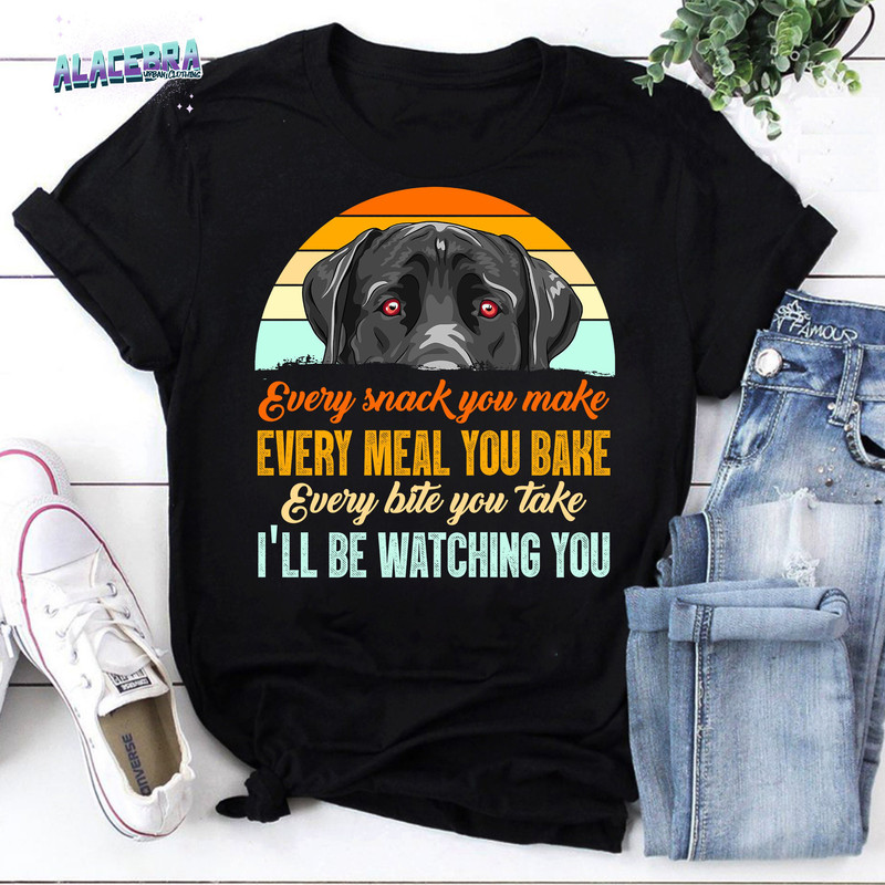 Vintage Every Snack You Make Every Meal You Bake I’ll Be Watching You Funny Black Labrador Vintage T-Shirt, Black Labrador Shirt.jpg