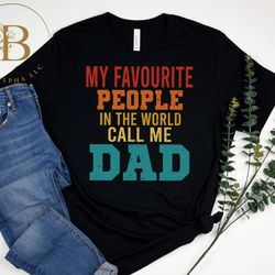 my favorite people in the world calls me dad vintage shirt, fathers day gift, dad birthday gift,  funny dad shirt, gift