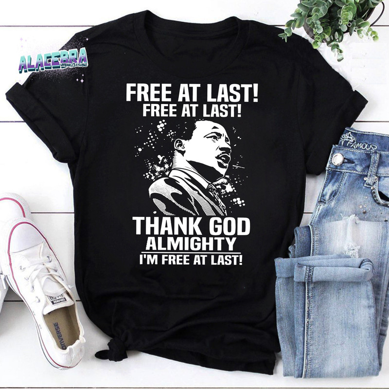Free At Last Free At Last Thank God Almighty Martin Luther King Jr Speech Vintage T-Shirt,  Martin Luther King Shirt, Love  Martin Luther.jpg
