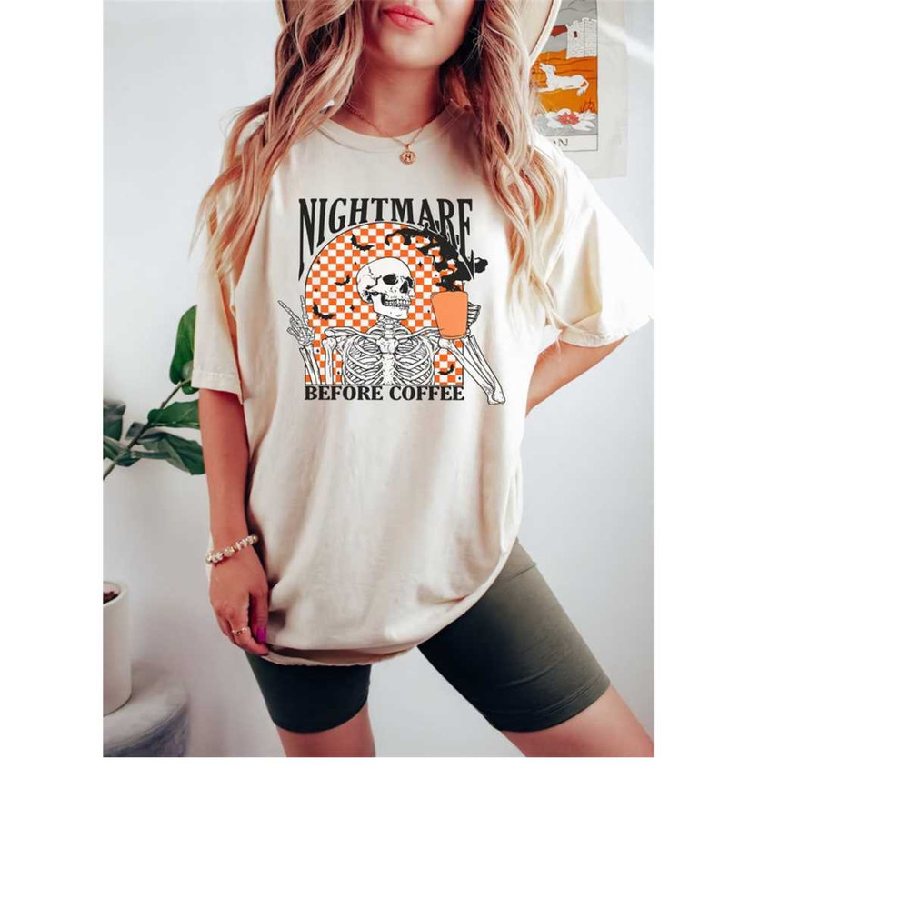 MR-1192023134435-nightmare-before-coffee-comfort-colors-shirt-funny-skeleton-image-1.jpg
