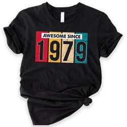 1979 birthday gift, vintage born in 1979 shirt for women men, 45th birthday, awesome since 1979 custom 44 year old birth