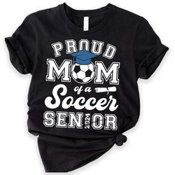 proud mom of a 2024 soccer graduate, proud dad of a 2024 graduate, class of 2024 ,graduation shirt, senior graduation, g
