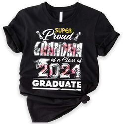 proud nana of a 2024 graduate, proud grandma of a 2024 graduate, class of 2024 ,graduation shirt, senior graduation, gra