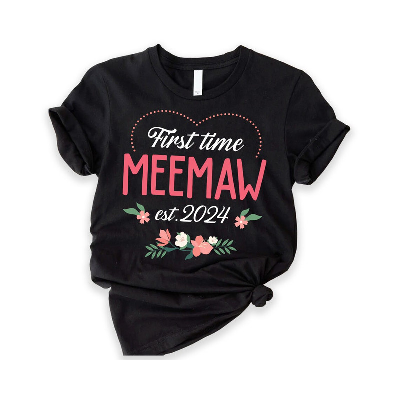 First Time Meemaw Promoted to Grandma Shirt, New Grandma Shirt, Gift For New Grandma, Baby Announcement Tee, Promoted to Grandma Shirt.jpg