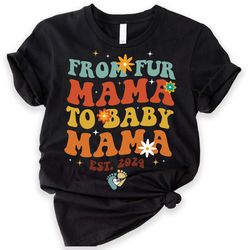 from fur mama to baby mama t-shirt, baby announcement sweatshirt, new mom gift, pregnancy reveal sweatshirt, pregnancy s