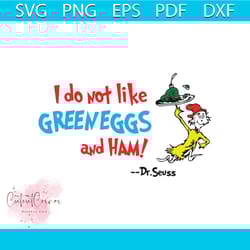i do not like green eggs and ham svg, dr seuss svg, the cat in the hat svg, green egg svg, ham svg, dr. seuss svg, thing