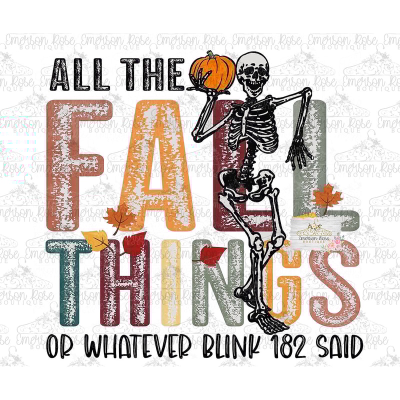 All The Fall Things Image T-shirt Sweatshirt - Sublimation - PNG Image- Digital Image Download - 1.jpg