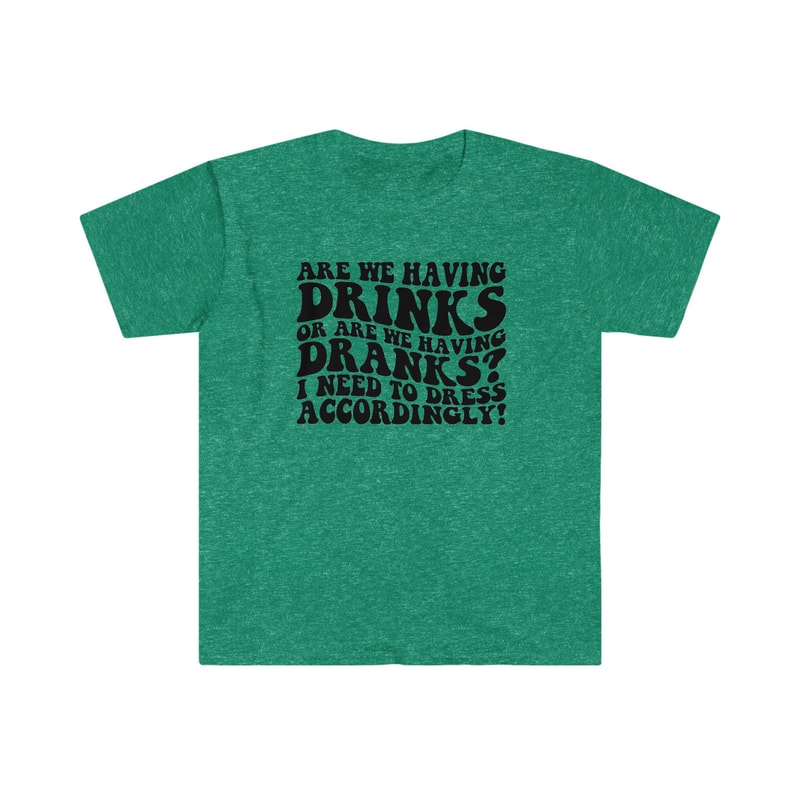 Are we having DRINKS or DRANKS - Unisex Softstyle T-Shirt - 3.jpg