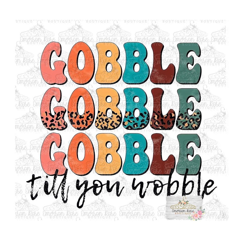 Gobble Till You Wobble - Thanksgiving - Sublimation - PNG Image- Digital Image Download - 1.jpg