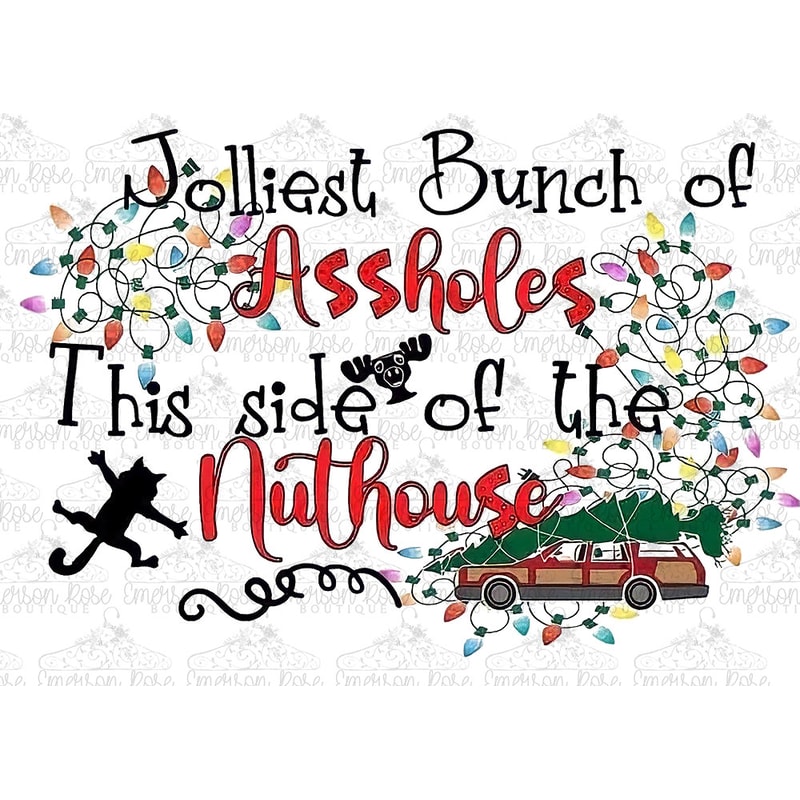Jolliest Bunch of Aholes This Side of The Nuthouse - Christmas Vacation - Christmas - Sublimation - PNG Image- Digital Image Download - 1.jpg